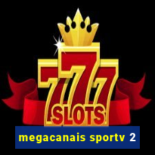 megacanais sportv 2